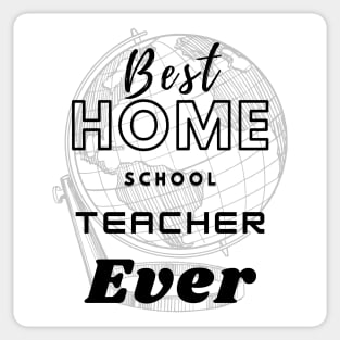 Best home school teacher ever t shirt design Sticker